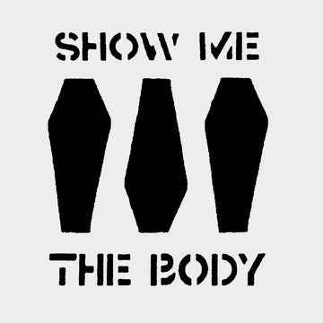 Show Me the Body